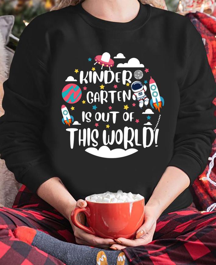Awesome Kindergarten Teacher First Day of School Team Space Galaxy t-shirt sweatshirt