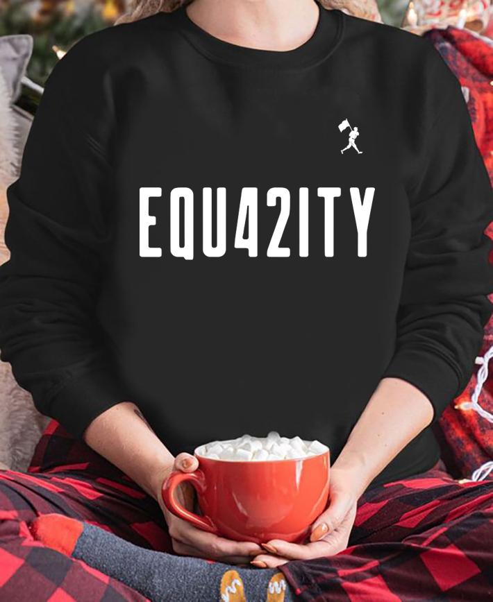 Baseballism Equ42ity Classic Funny t-shirt sweatshirt