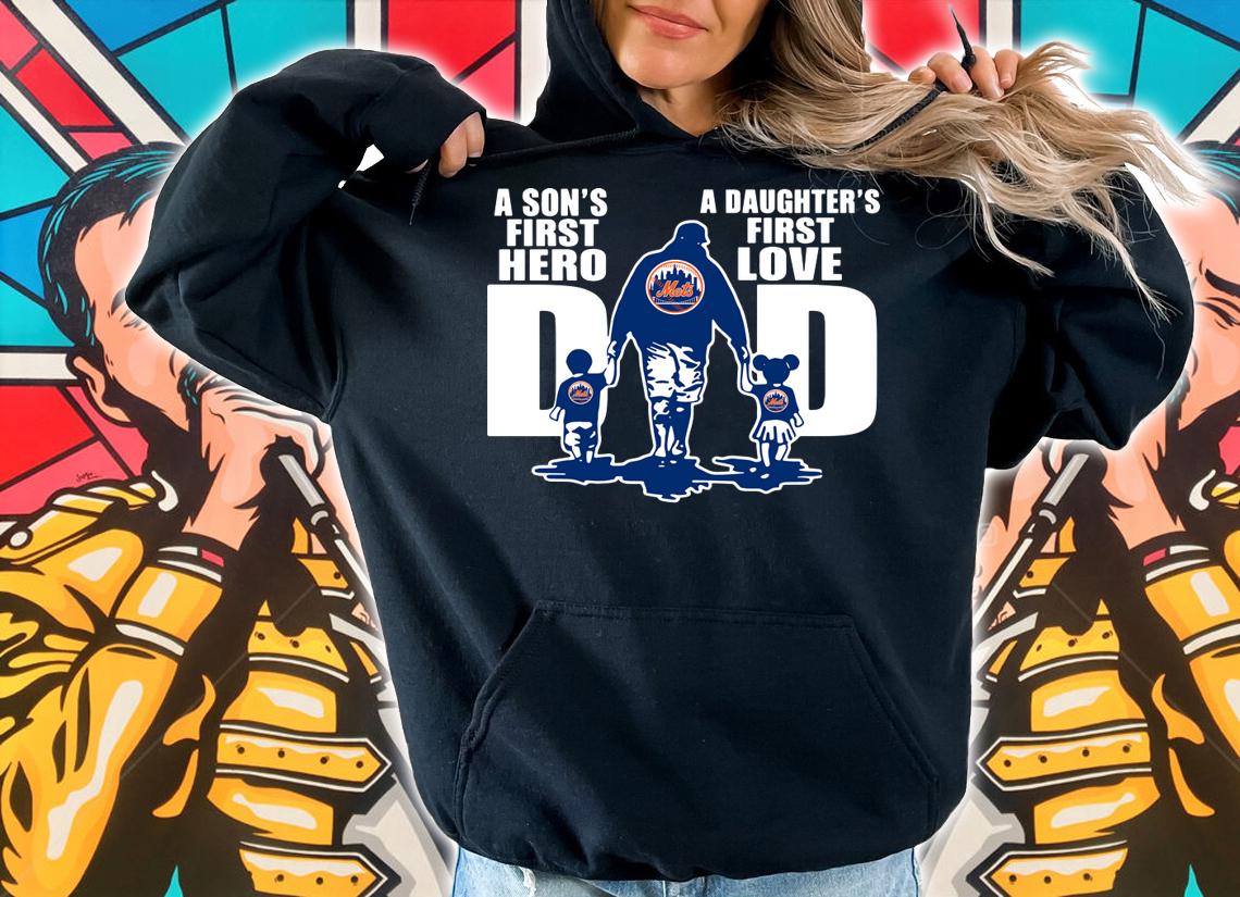 Pretty New York Mets Dad A Son's First Hero A Daughter's First Love t-shirt hoodie
