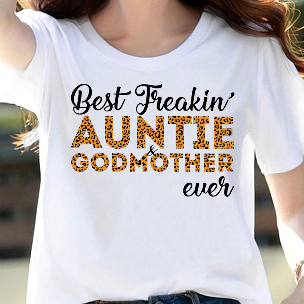 Freakin’ Auntie And Godmother Ever Mother's Day t-shirt woman shirt