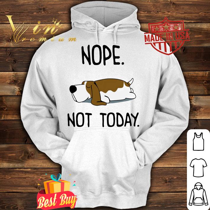 Basset Hound Nope Not Today Dog Lovers t-shirt hoodie
