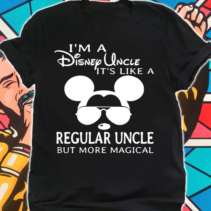 I'm a Disney uncle it's like a regular uncle but more magical t-shirt shirt