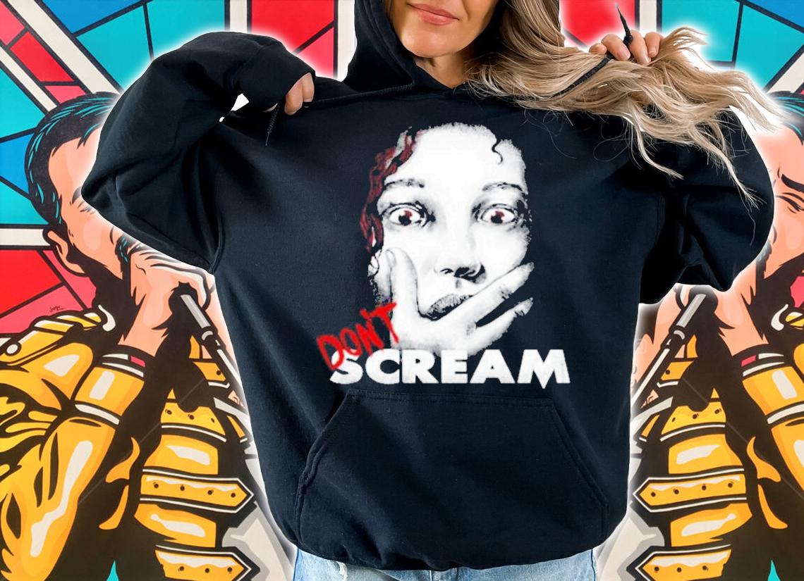 Don't scream Ellie t-shirt hoodie