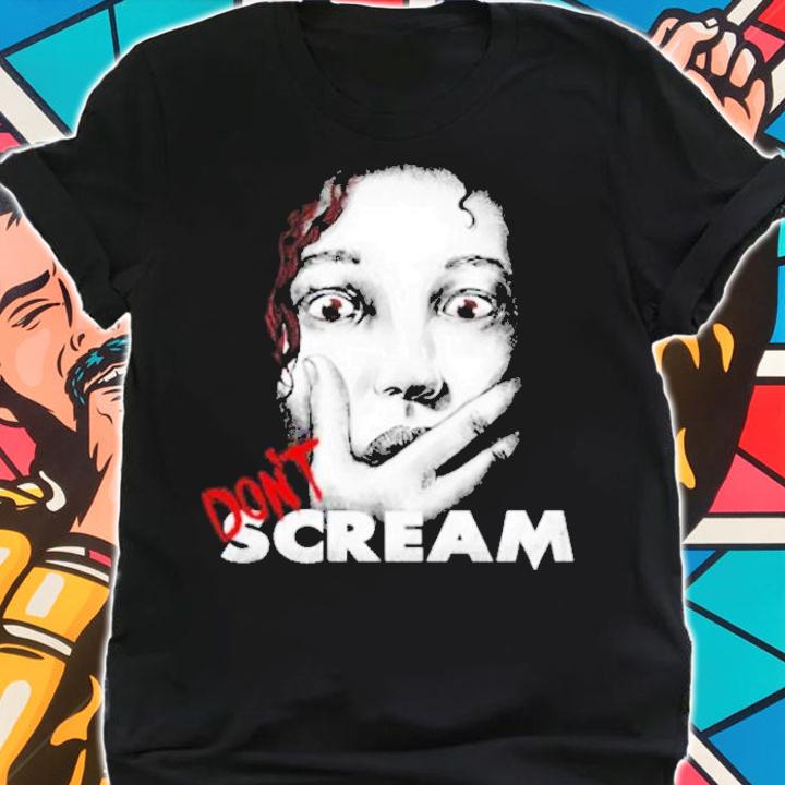 Don't scream Ellie t-shirt shirt