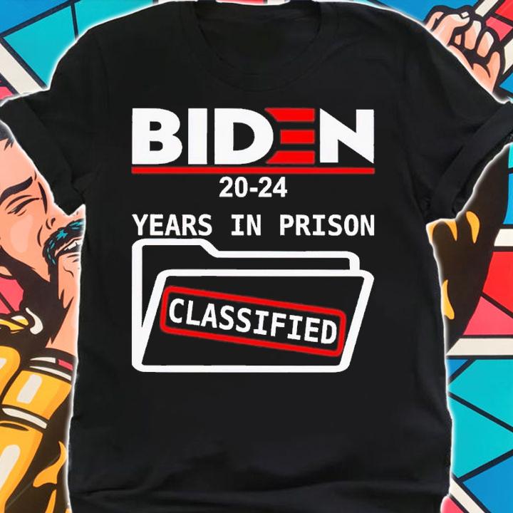 Biden 2024 Years In Prison Classified Shirt t-shirt shirt