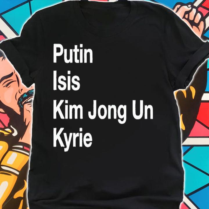Boston Celtics Putin Isis Kim Jong Un Kyrie shirt t-shirt shirt