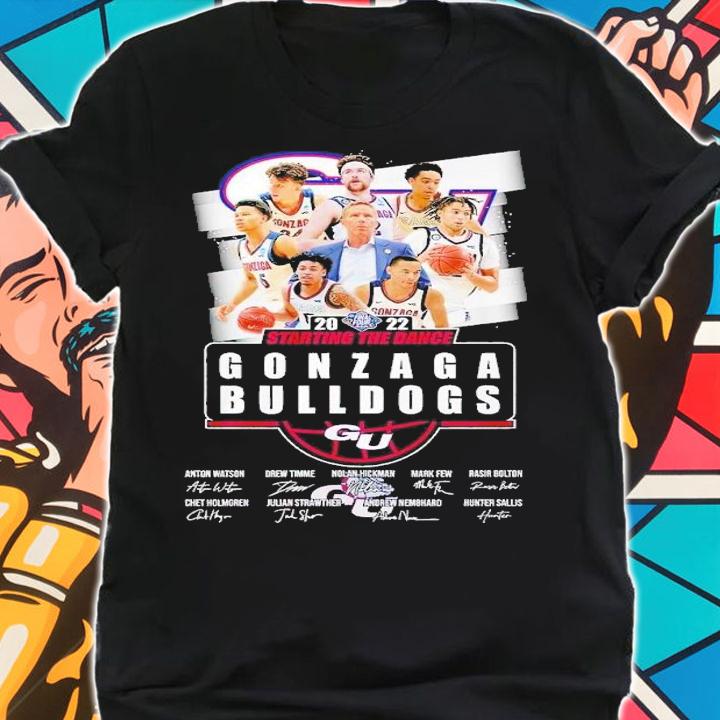 2022 Starting the Dance Gonzaga Bulldogs signatures shirt t-shirt shirt