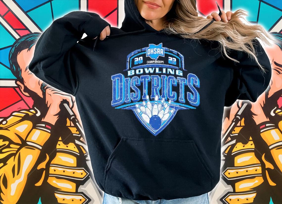 Bowling Districts OHSAA 2023 shirt t-shirt hoodie