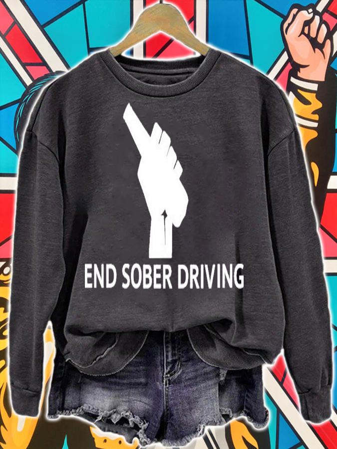 End Sober Driving Shirt t-shirt sweatshirt