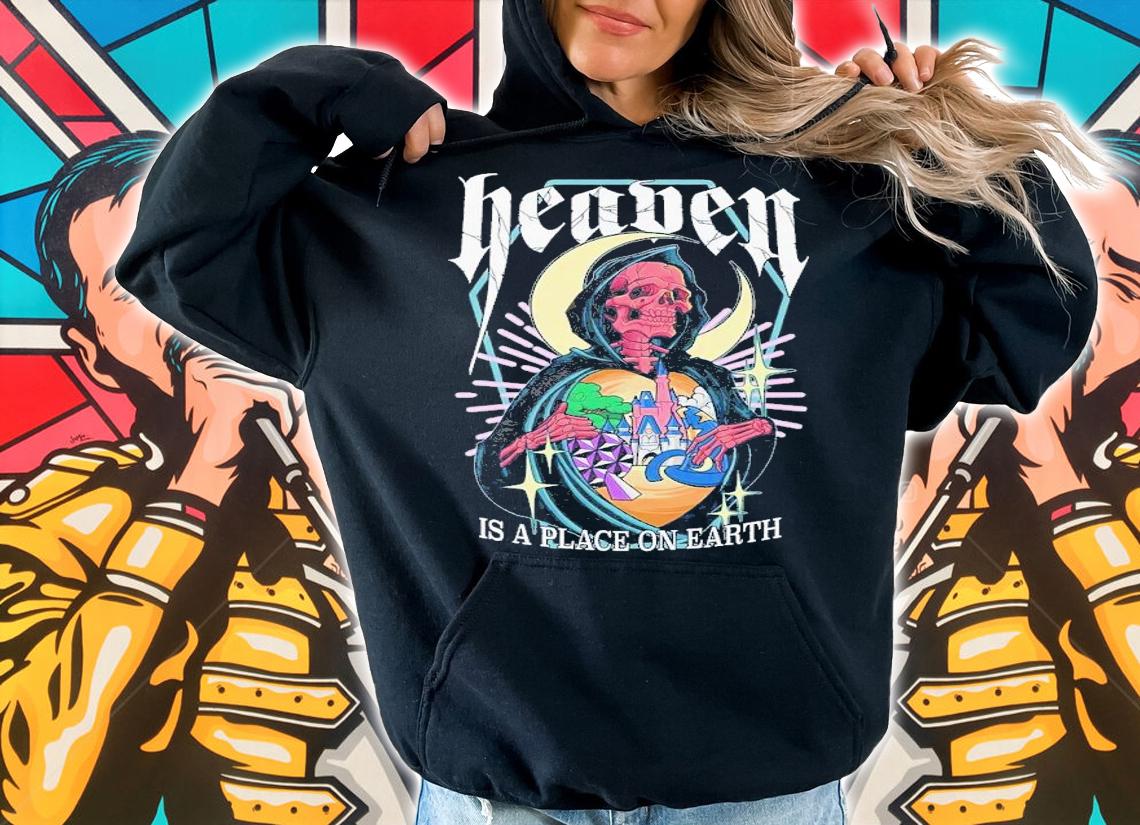 Heaven is a place on earth shirt t-shirt hoodie