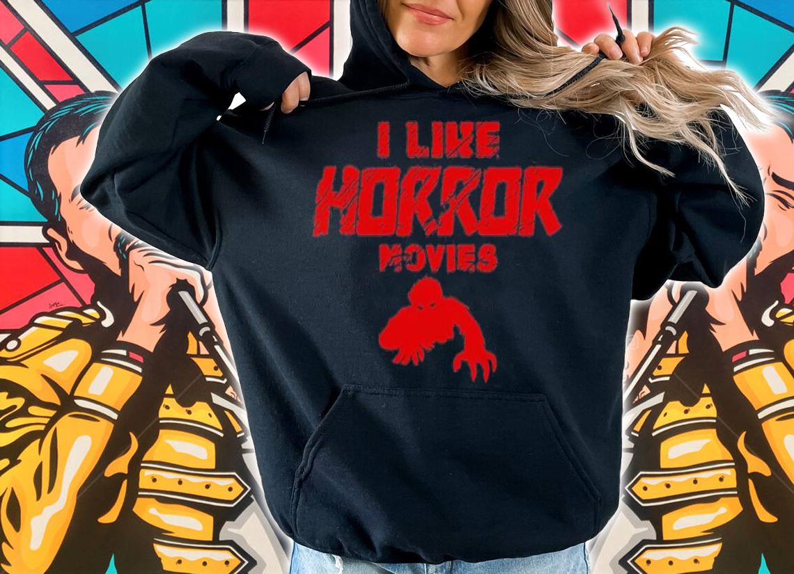 I like horror movies fan Halloween shirt t-shirt hoodie