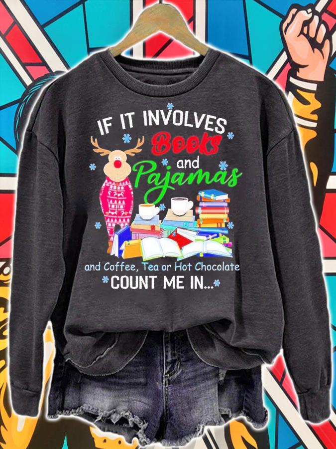 If it involes books and pajamas and coffee tea or hot chocolate count me in shirt t-shirt sweatshirt