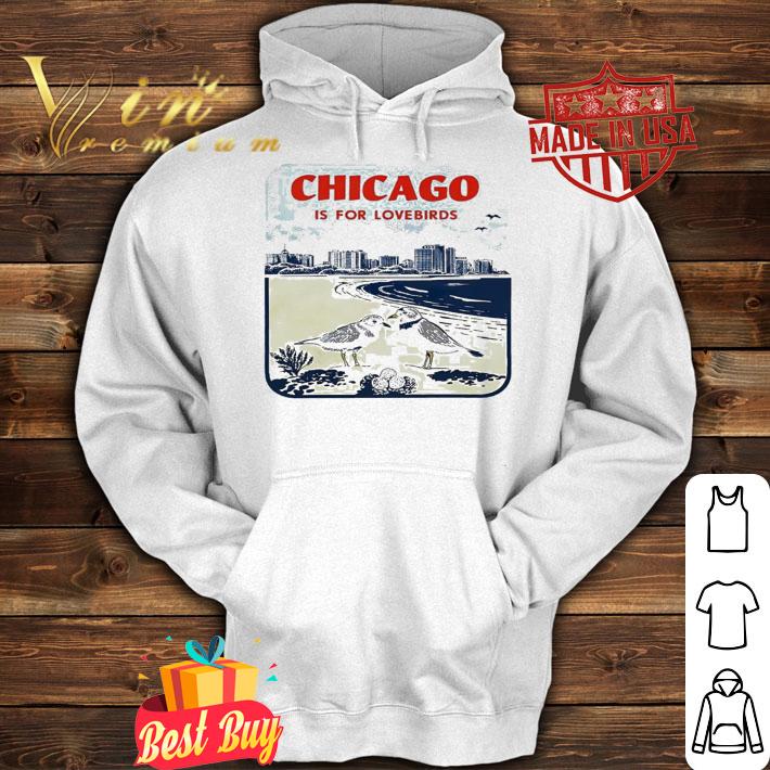 Chicago Is For Lovebirds shirt t-shirt