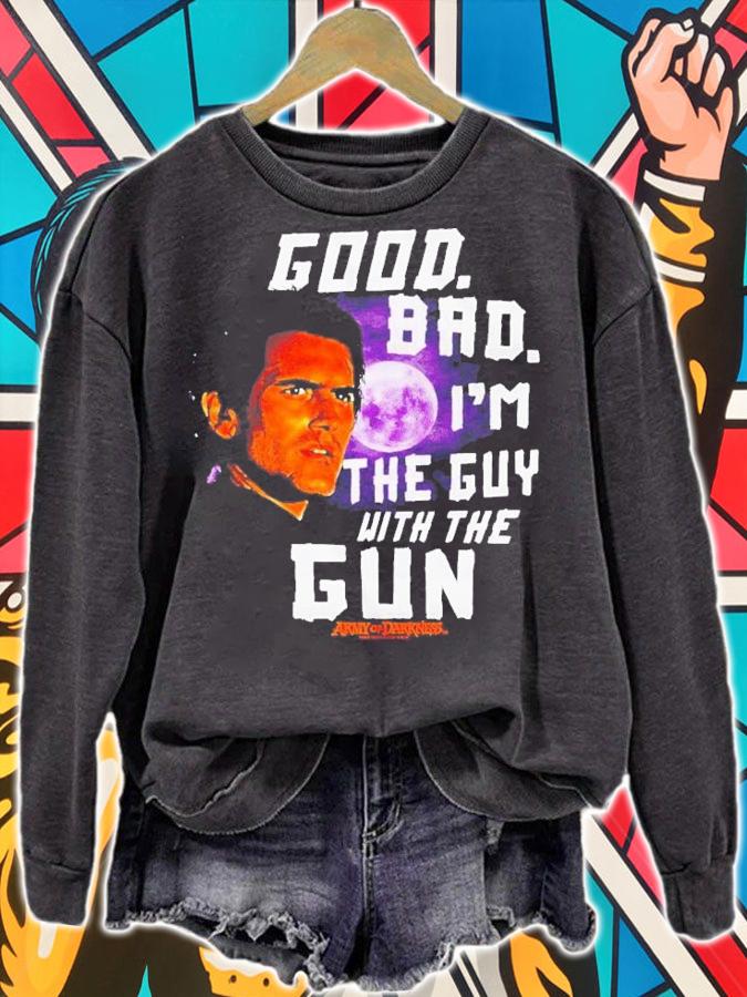 Good Bad I'm The Guy With The Gun Ash Vs Evil Dead T-Shirt t-shirt