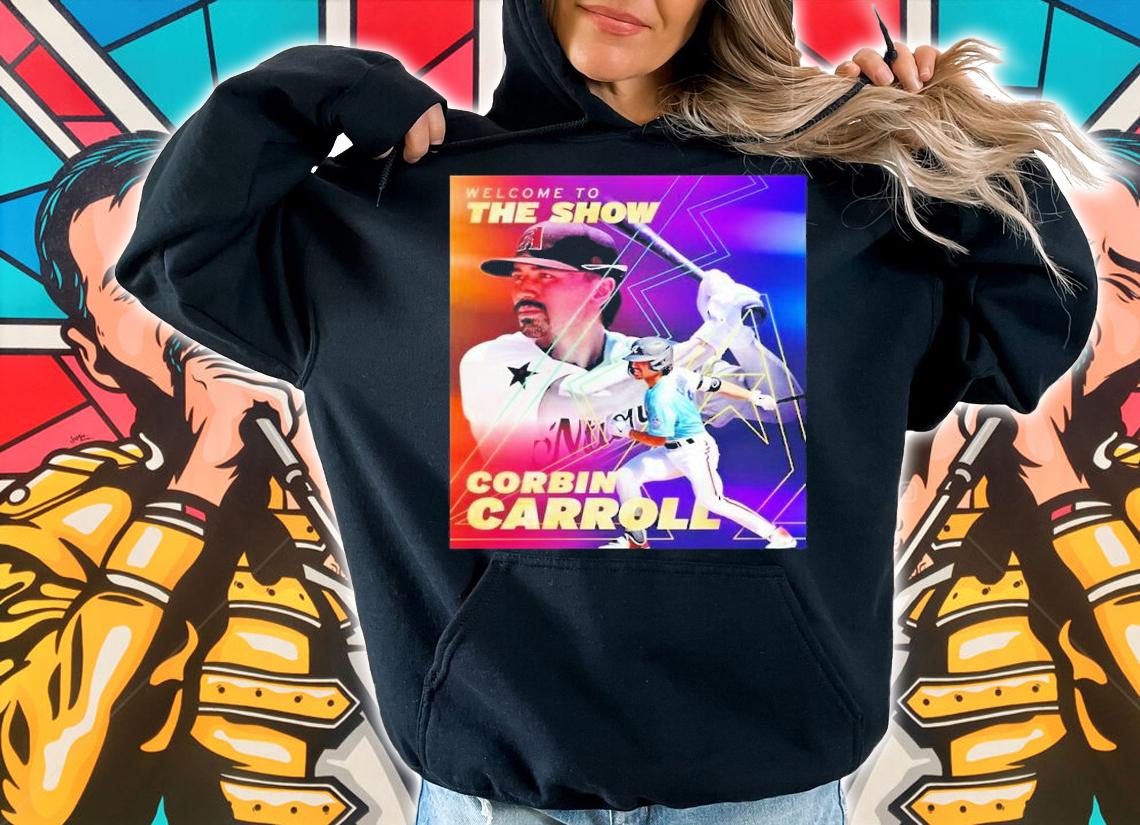 Welcome To The Show Corbin Carroll Shirt t-shirt