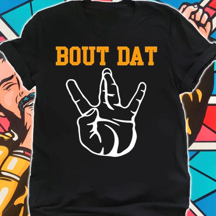 Bout Dat shirt, hoodie, sweater and tank top t-shirt shirt
