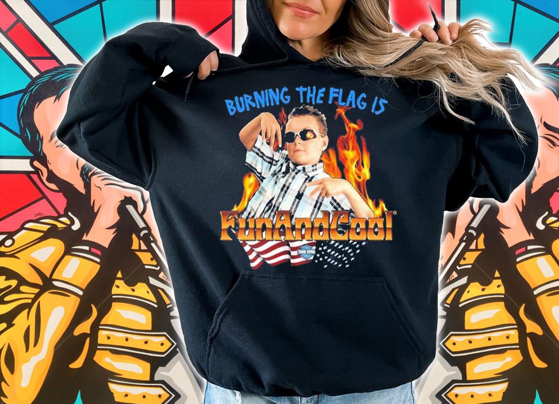 Burning The Flag Is Fun And Cool shirt t-shirt hoodie