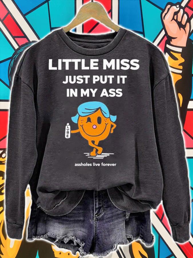 Katt Little Miss Just Put It In My Ass T-Shirt t-shirt sweatshirt