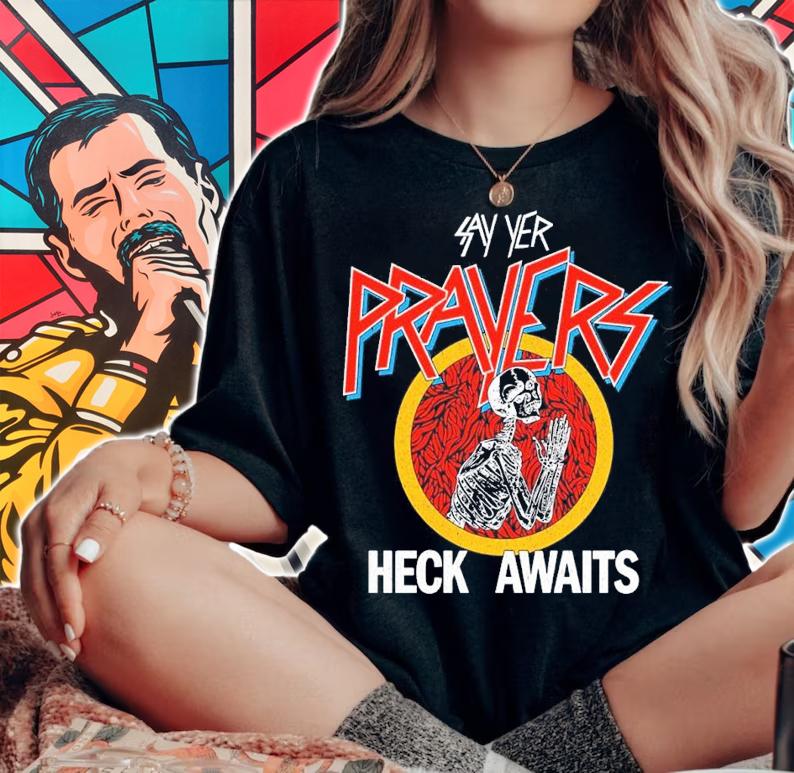Prayers Heck Awaits shirt t-shirt woman shirt
