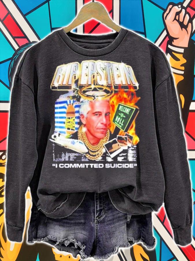 RIP Epstein I Committed Suicide Shirt t-shirt sweatshirt