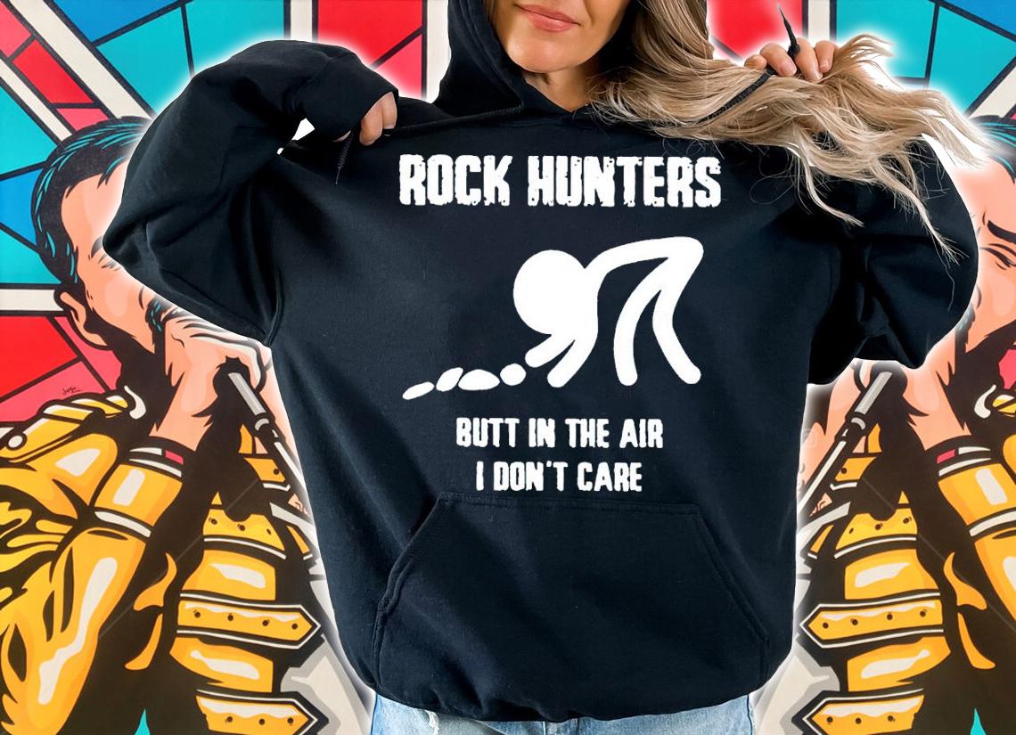 Rock hunters butt in the air I don't care Classic T-Shirt t-shirt hoodie