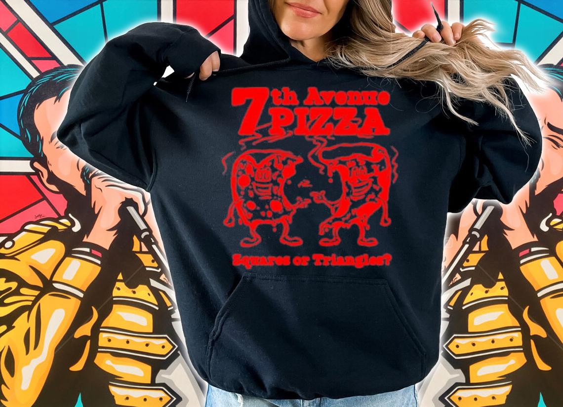 7th Avenue Pizza Squares Or Triangles Shirt t-shirt hoodie