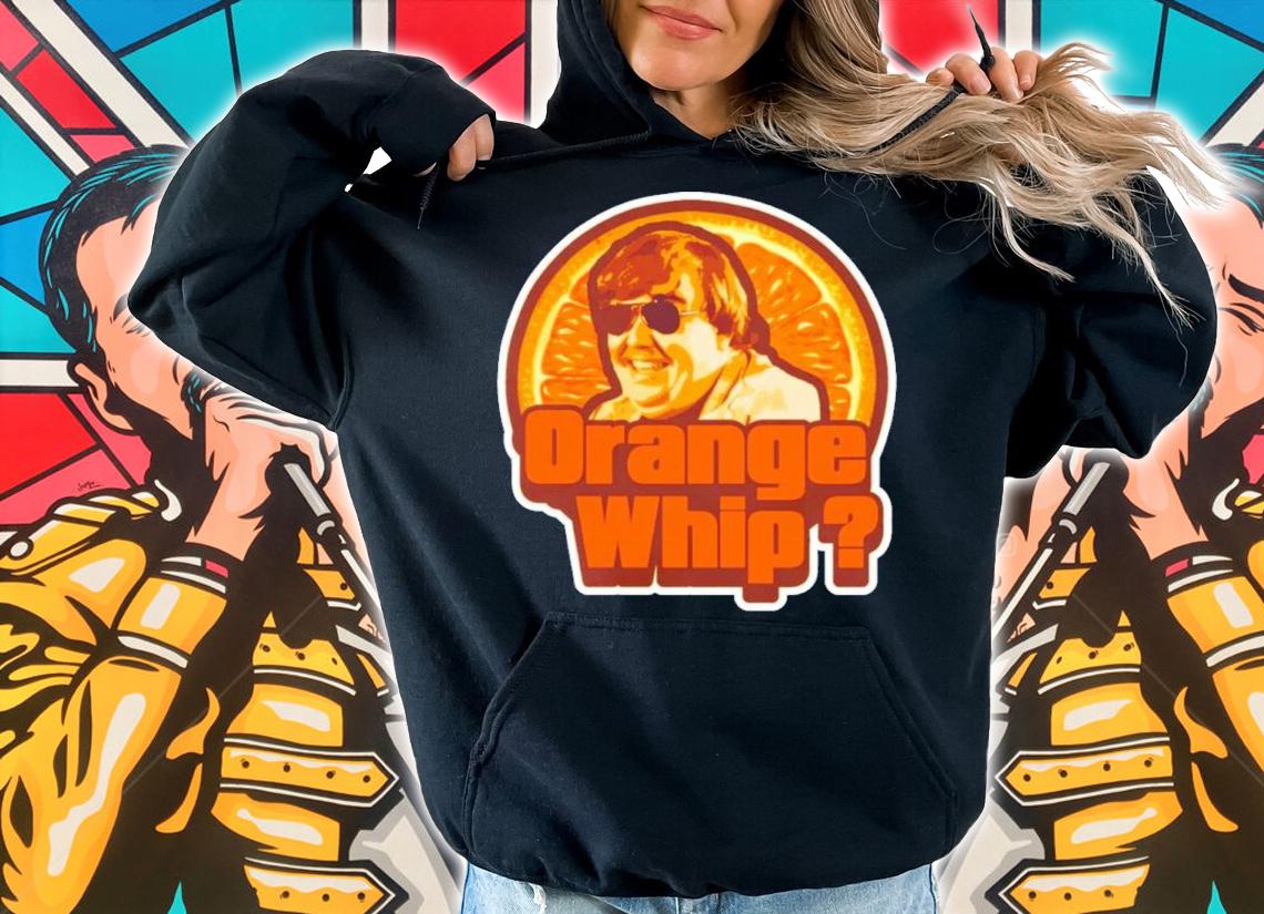 Blues Brothers Orange Whip Shirt t-shirt hoodie