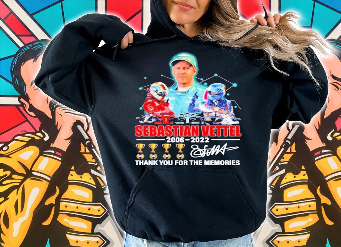 Sebastian Vettel 2006-2022 Signatures Thank You For The Memories Shirt t-shirt hoodie