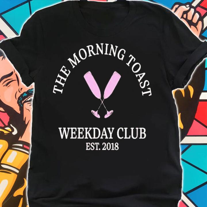 The morning toast weekday club shirt t-shirt shirt