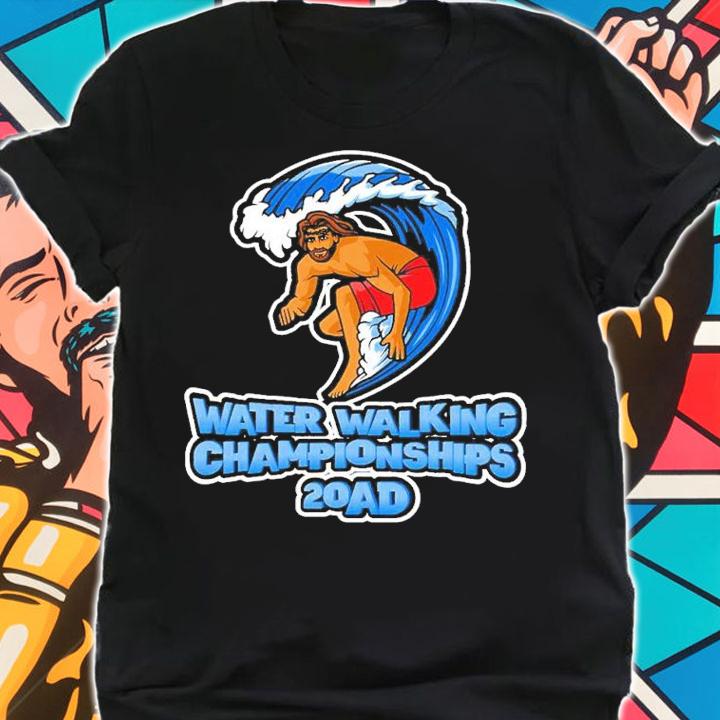 Water Walking Championships 20AD shirt t-shirt