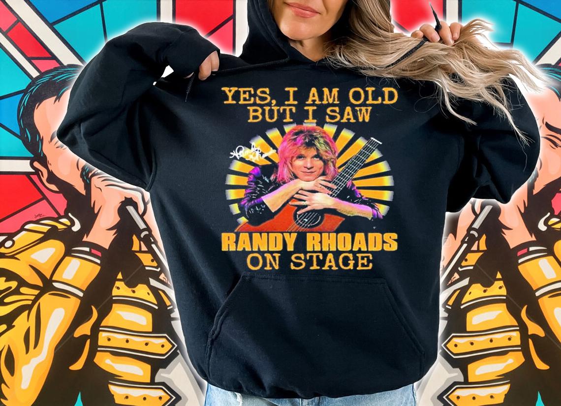 Yes I Am Old But I Saw Randy Rhoads On Stage Signature T-Shirt t-shirt hoodie