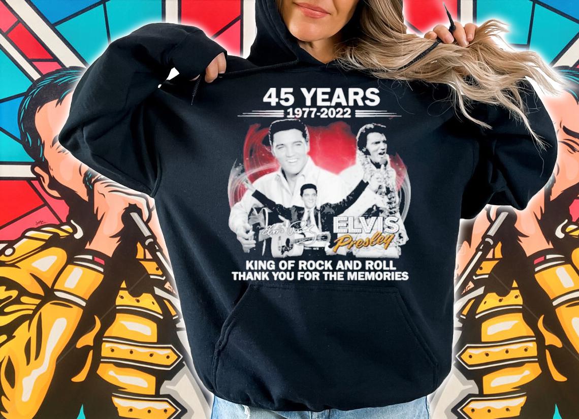 Elvis Presley 45 Years 1977-2022 King Of Rock And Roll Signatures Thank You The Memories Shirt t-shirt