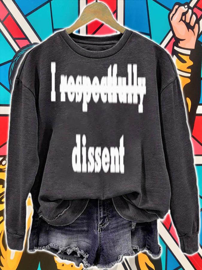 I Respectfully Dissent Shirt t-shirt sweatshirt