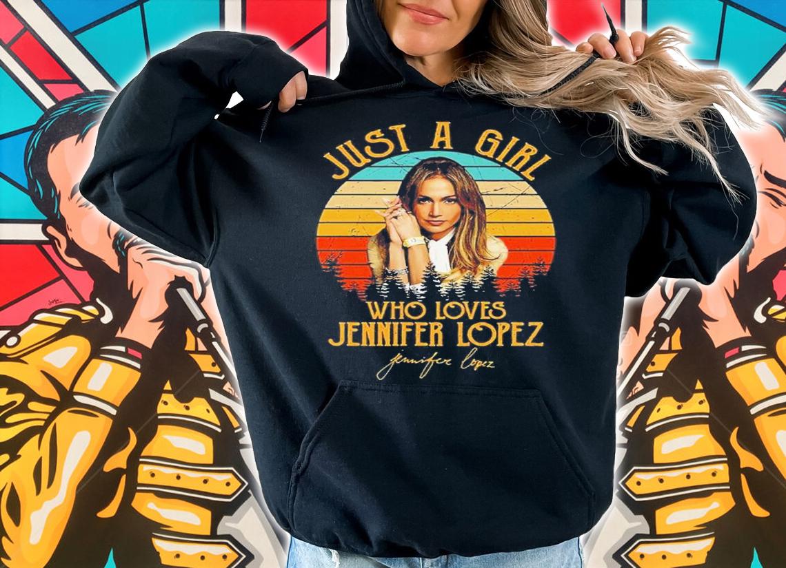 Just A Girl Who Loves Jlo Diva Lopez Vintage Shirt t-shirt hoodie