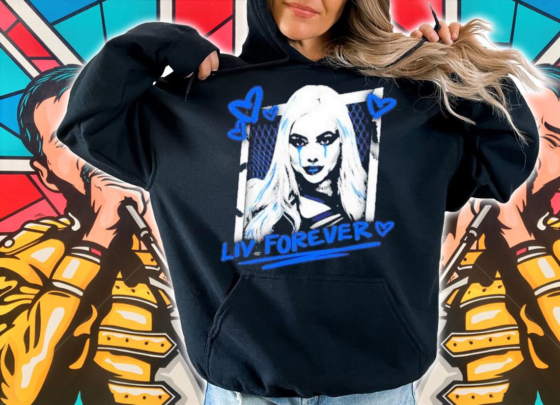 Liv Morgan Liv Forever shirt t-shirt hoodie