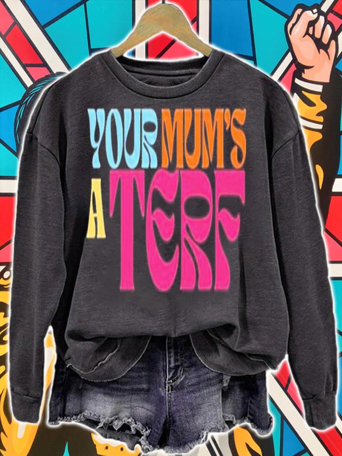 Maya Forstater Adulthumanfemale Your Mum's A Terf T-Shirt t-shirt