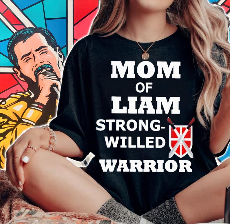 Mom Of Liam Strong Willed Warrior Shirt t-shirt woman shirt