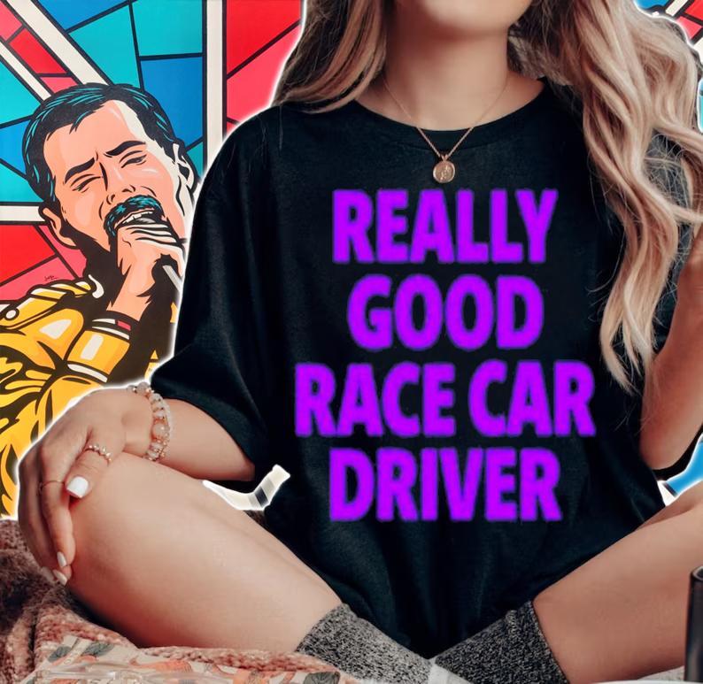 Really Good Race Car Driver Corey Lajoie Shirt t-shirt woman shirt