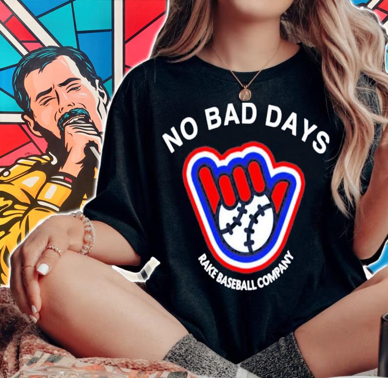 No Bad Days Rake Baseball Company SF Giants T-Shirt t-shirt