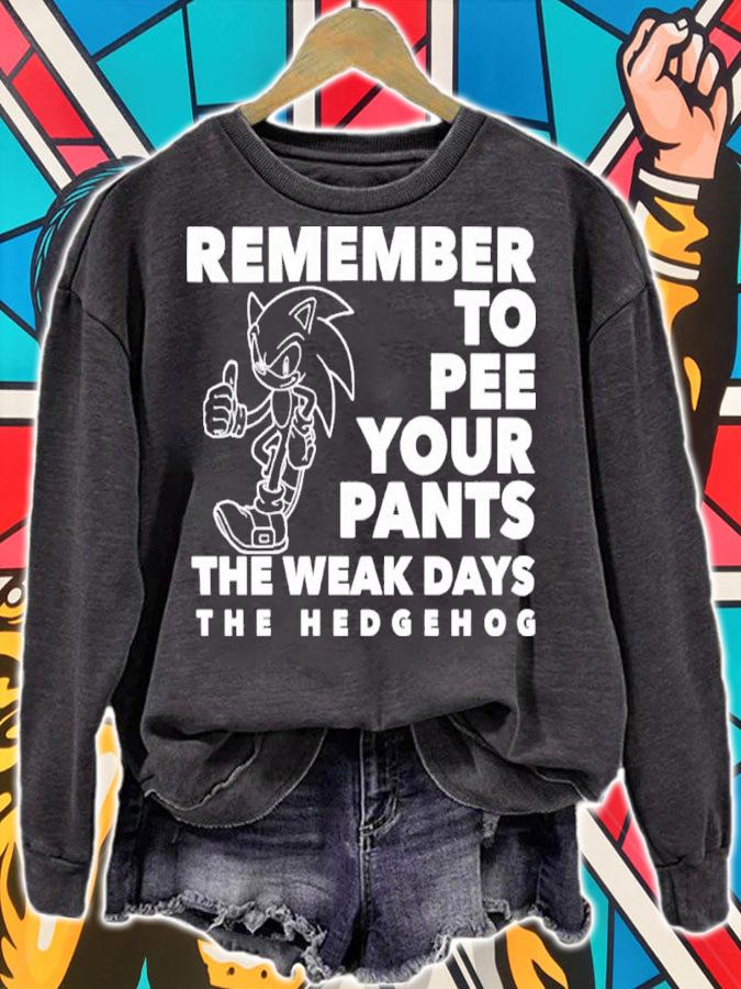 Sonic Remember To Pee Your Pants The Weakdays The Hedgehog t-shirt sweatshirt