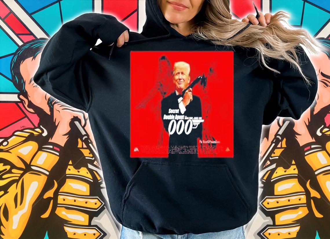 Trump James Bond Double Secret Agent 0007 Shirt t-shirt hoodie