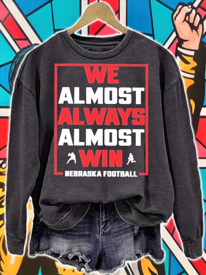 We Almost Always Almost Win Nebraska Football Shirt t-shirt sweatshirt