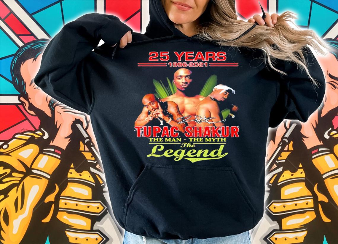 25 Years 1996-2021 Tupac Shakur The Man The Myth The Legend Shirt t-shirt