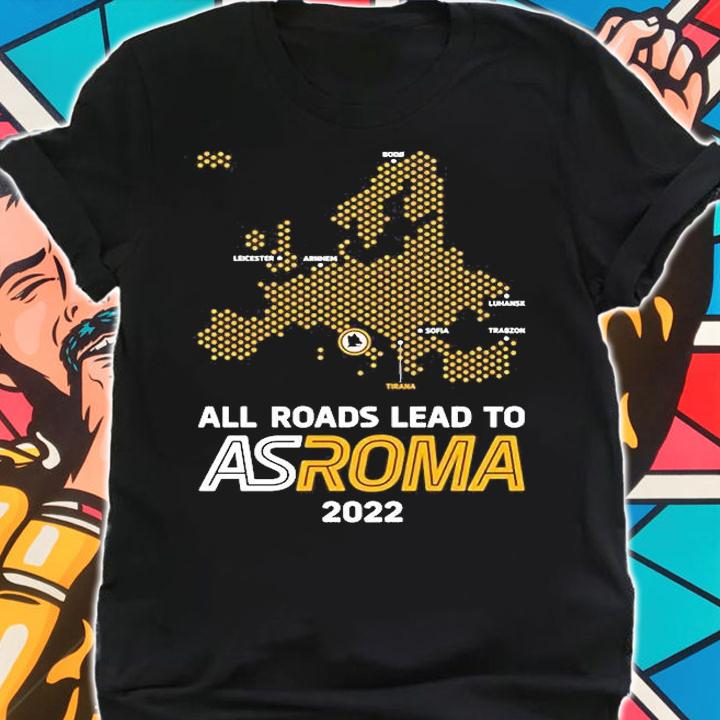 All Roads Lead To As Roma 2022 T-Shirt t-shirt