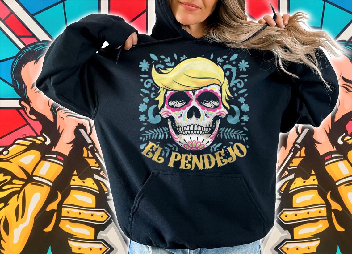 Anti President el Pendejo Skull Trump T-Shirt t-shirt hoodie
