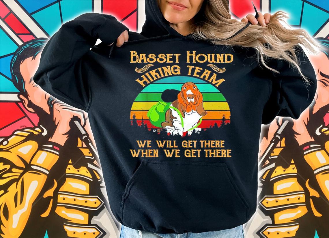 Basset Hound Hiking Team We Will Get There Vintage Shirt t-shirt