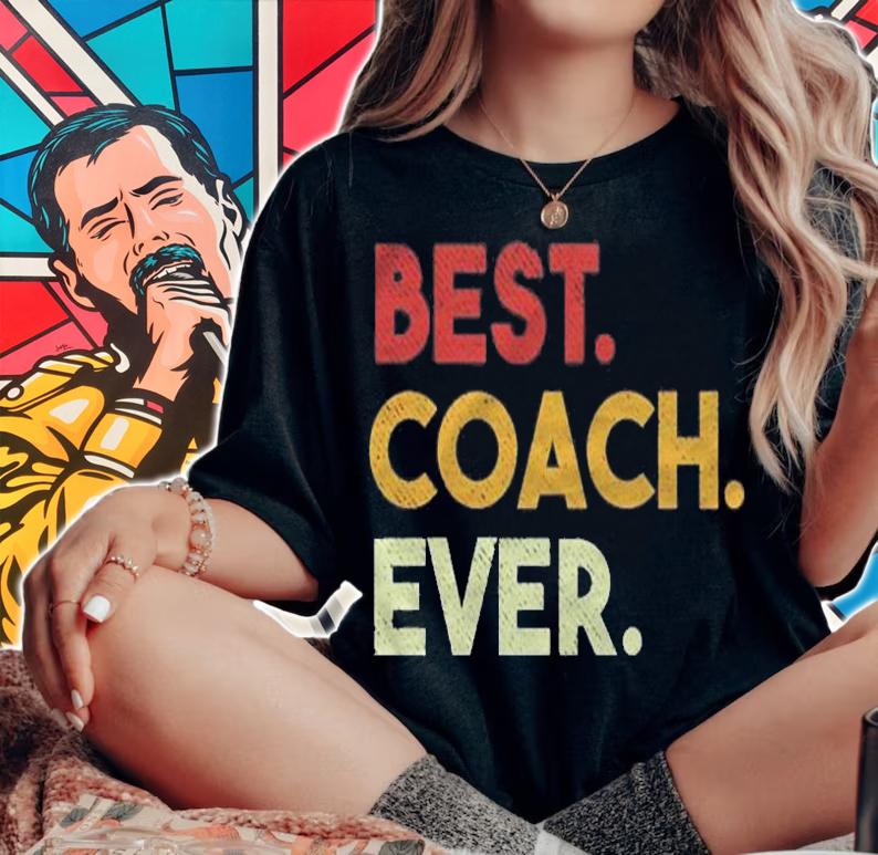 Best Coach Ever Gift For Sports Coach Shirt t-shirt woman shirt
