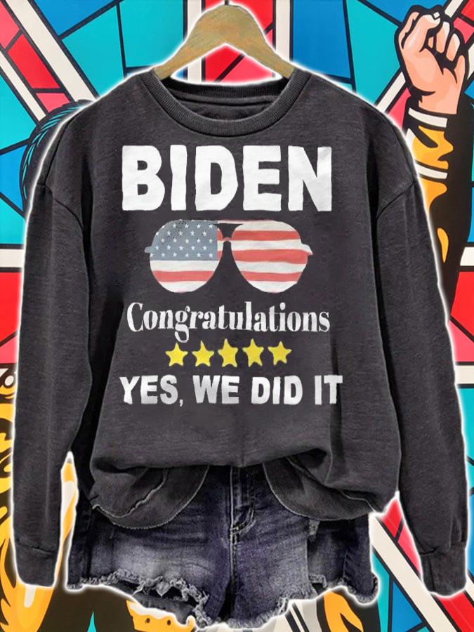 Biden Congratulations Yes, We Did It Sunglasses T-Shirt t-shirt sweatshirt