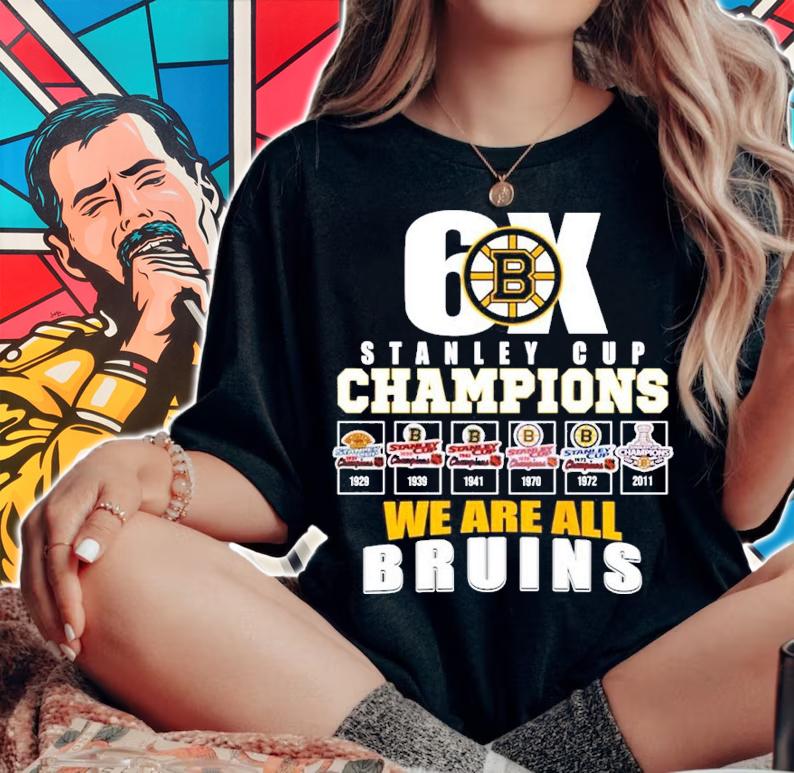 Boston Bruins 6x Stanley Cup Champions We Are All Bruins Shirt t-shirt woman shirt
