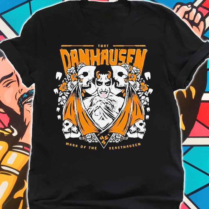 That Danhausen Mark of the Beasthausen T-shirt t-shirt shirt
